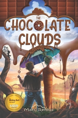 The Chocolate Clouds: A magical journey through a world of chocolate, sweets, and all kinds of delicious food. by Remus, Marc