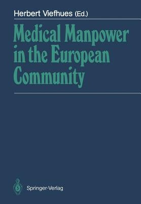 Medical Manpower in the European Community by Viefhues, Herbert