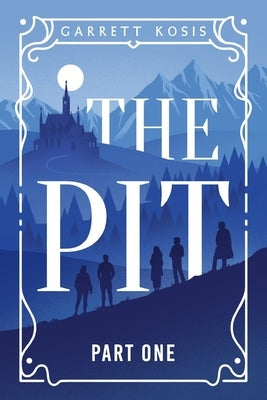 The Pit: Part One by Kosis, Garrett