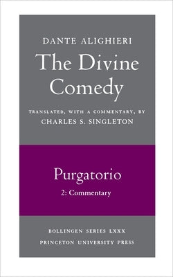 The Divine Comedy, II. Purgatorio, Vol. II. Part 2: Commentary by Dante