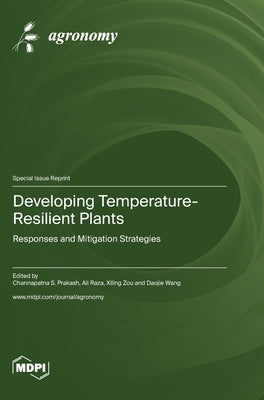 Developing Temperature-Resilient Plants: Responses and Mitigation Strategies by Prakash, Channapatna S.