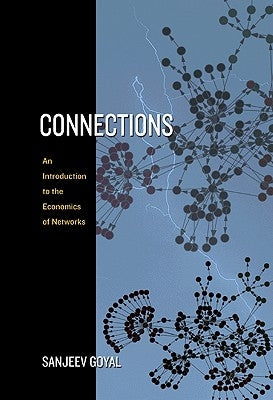 Connections: An Introduction to the Economics of Networks by Goyal, Sanjeev