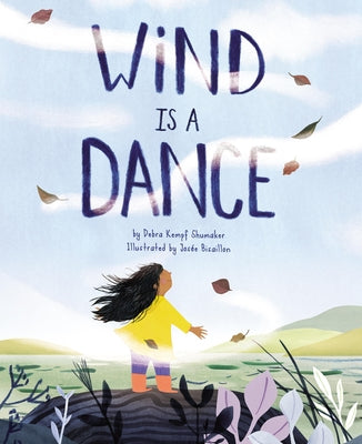 Wind Is a Dance by Shumaker, Debra Kempf