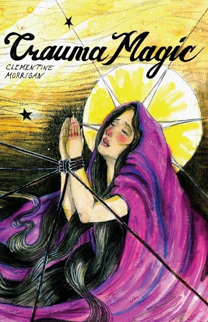 Trauma Magic by Morrigan, Clementine