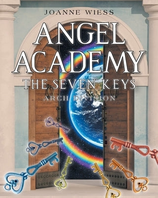 Angel Academy: The Seven Keys by Wiess, Joanne