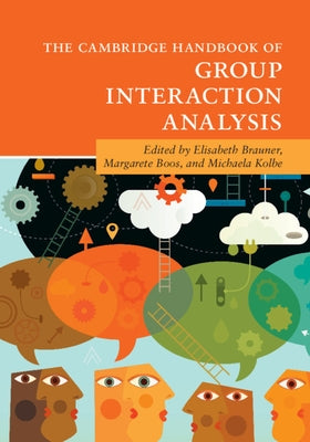 The Cambridge Handbook of Group Interaction Analysis by Brauner, Elisabeth