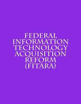 Federal Information Technology Acquisition Reform (FITARA) by U. S. Congress