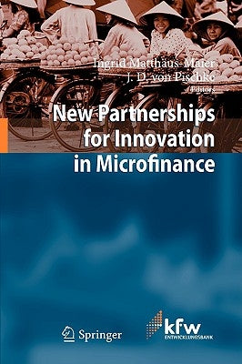 New Partnerships for Innovation in Microfinance by Matthäus-Maier, Ingrid