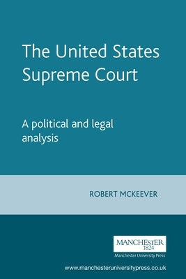 The United States Supreme Court: A political and legal analysis by McKeever, Robert
