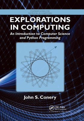 Explorations in Computing: An Introduction to Computer Science and Python Programming by Conery, John S.