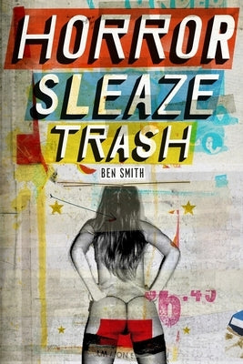Horror Sleaze Trash: 10th Anniversary Edition by Shearer, Ian