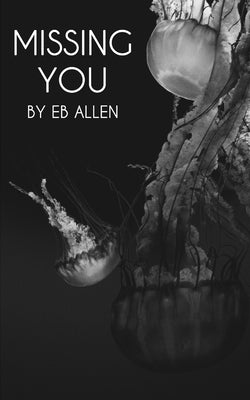 Missing You by Allen, E. B.