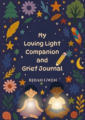 My Loving Light Companion & Grief Journal by Gwen, Rhian
