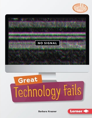 Great Technology Fails by Krasner, Barbara