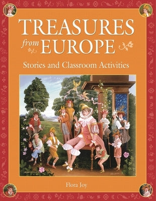 Treasures from Europe: Stories and Classroom Activities by Joy, Flora