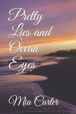 Pretty Lies And Ocean Eyes by Carter, Mia Elaine