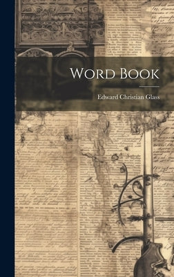 Word Book by Glass, Edward Christian