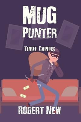 Mug Punter: Three Capers by New, Robert