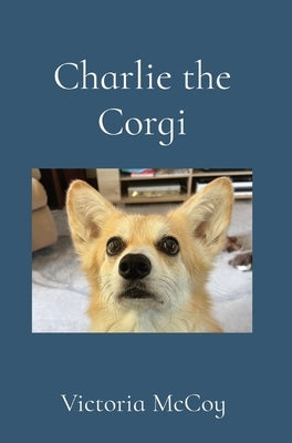 Charlie the Corgi by McCoy, Victoria