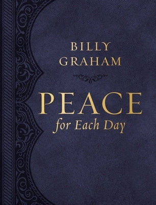 Peace for Each Day, Large Text Leathersoft by Graham, Billy