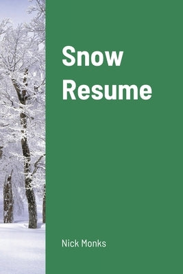 Snow Resume by Monks, Nick