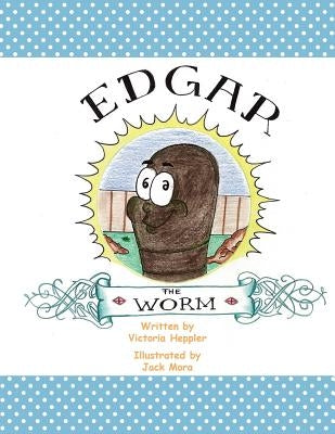 Edgar the Worm by Heppler, Victoria