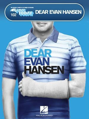 Dear Evan Hansen: E-Z Play Today #102 by Pasek, Benj