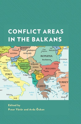 Conflict Areas in the Balkans by Yürür, Pınar