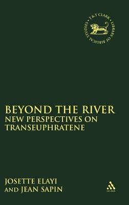 Beyond the River by Elayi, Josette