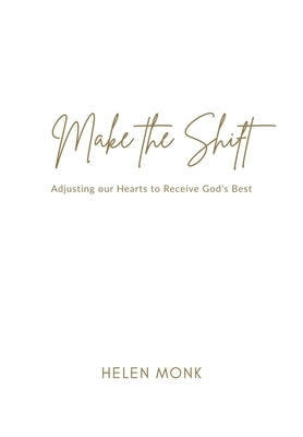 Make the Shift by Monk, Helen