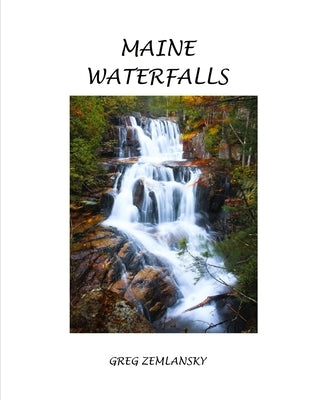 Maine Waterfalls by Zemlansky, Greg