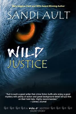 Wild Justice: A WILD Mystery Short Story by Ault, Sandi