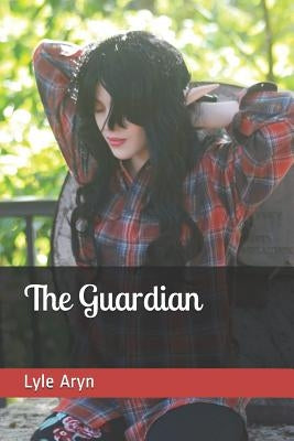 The Guardian by Aryn, Lyle