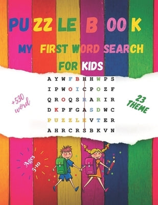 my first word search for kids puzzle book ages 5-10: Build your little genius kid, Fun and educational activity workbook,67 larges print puzzles +530 by Publisher, Word Search