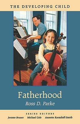 Fatherhood by Parke, Ross D.