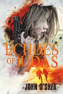 Echoes of Judas by O'Shea, John