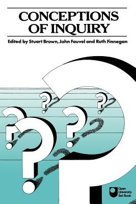 Conceptions of Inquiry by Brown, Stuart