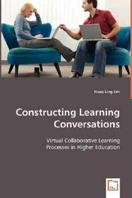 Constructing Learning Conversations by Lim, Hwee Ling