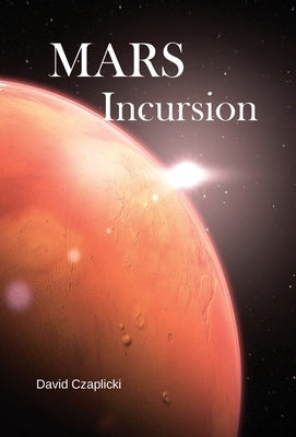 Mars Incursion by Czaplicki, David