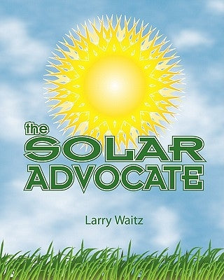 The Solar Advocate by Waitz, Larry