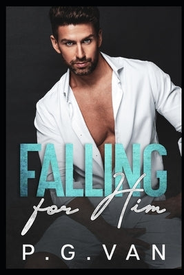 Falling For Him: A Celebrity Romance by Van, P. G.