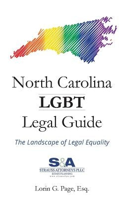 North Carolina LGBT Legal Guide by Page Esq, Lorin G.