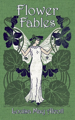 Flower Fables by Alcott, Louisa May