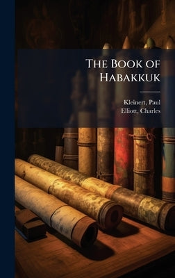 The Book of Habakkuk by Kleinert, Paul