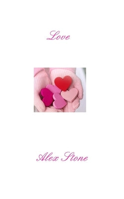 Love: second edition by Stone, Alex