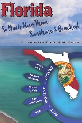 Florida: So Much More Than Sunshine and Beaches! by Smith, Martha