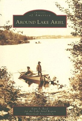 Around Lake Ariel by Reed, Kurt A.