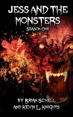 Jess and the Monsters Season One by Knights, Kevin L.