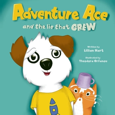 Adventure Ace and the Lie That Grew by Orfanou, Theodora