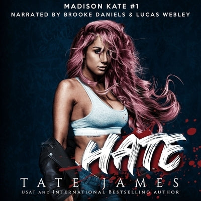 Hate: An Enemies to Lovers Reverse Harem Romance by James, Tate